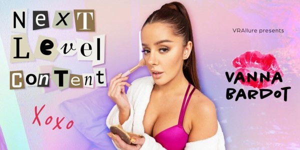 Watch Vanna Bardot in “Next Level Content” VR Porn Video