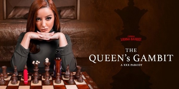 Watch Vanna Bardot in “The Queen’s Gambit (A XXX Parody)” VR Porn Video