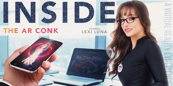 Watch Lexi Luna in “Inside the AR Conk” VR Porn Video