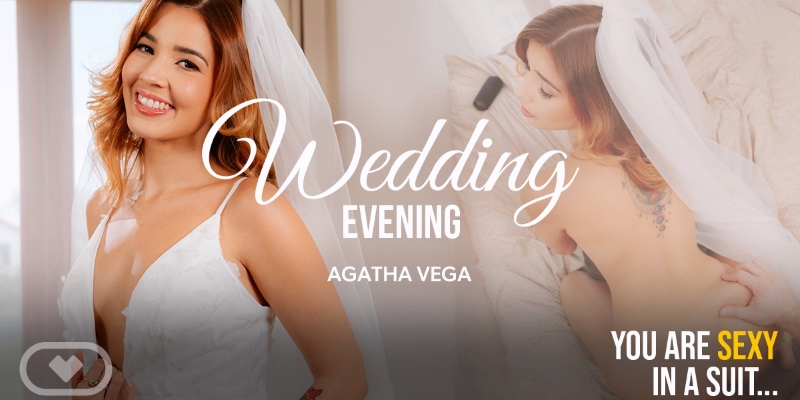 Watch Agatha Vega in “Wedding Evening” VR Porn Video