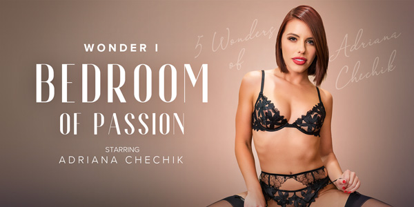 Watch Adriana Chechik in “5 Wonders of Chechik: Bedroom of Passion” VR Porn Video