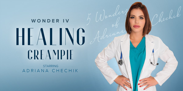 Watch Adriana Chechik in “5 Wonders of Chechik: Healing Creampie” VR Porn Video
