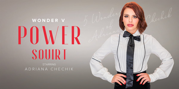 Watch Adriana Chechik in “5 Wonders of Chechik: Power Squirt” VR Porn Video