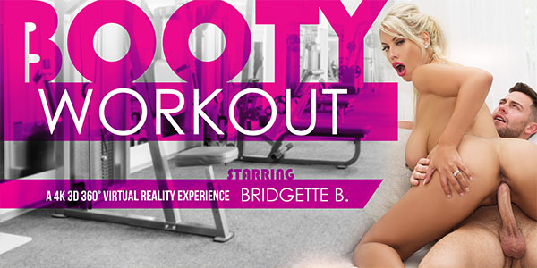 Watch Bridgette B in “Booty Workout” VR Porn Video