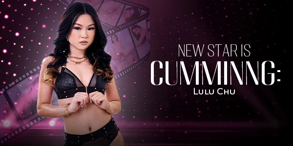 Watch Lulu Chu in “New Star Is Cuming: Lulu Chu” VR Porn Video