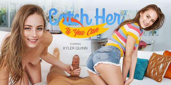 Watch Kyler Quinn in “Catch Her if You Can” VR Porn Video
