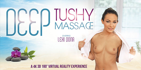 Watch Lexi Dona in “Deep Tushy Massage” VR Porn Video