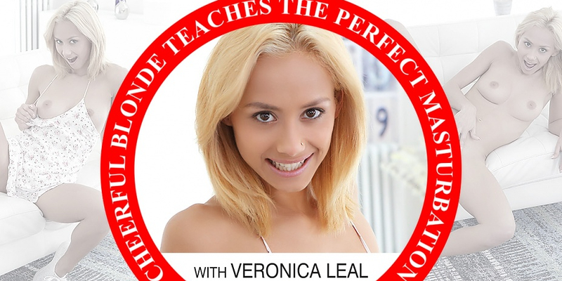 Watch Veronica Leal in “Cheerful Blonde Teaches The Perfect Masturbation” VR Porn Video