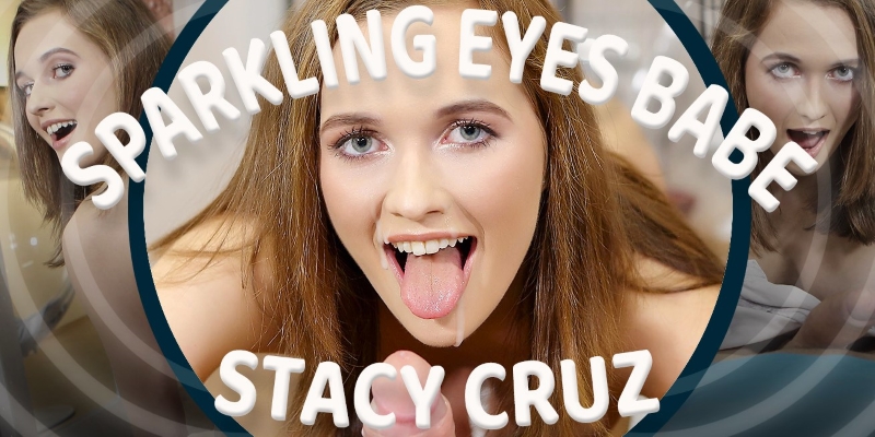 Watch Stacy Cruz in “Sparkling Eyes Babe” VR Porn Video