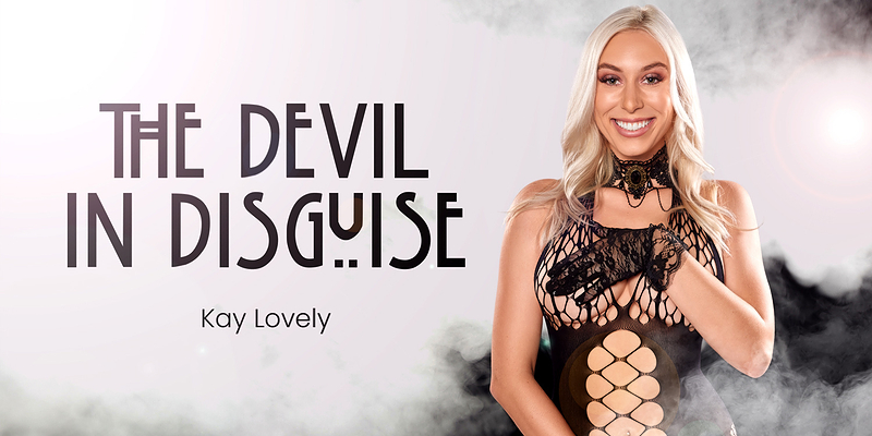Watch Kay Lovely in “The Devil in Disguise” VR Porn Video