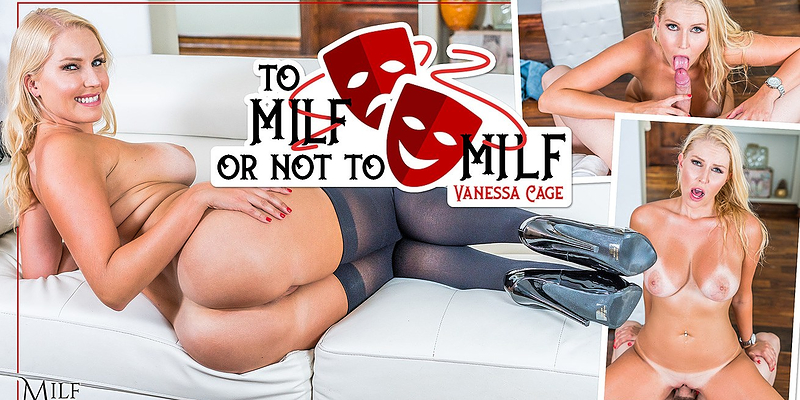 Watch Vanessa Cage in “To MILF or Not to MILF – Digitally Remastered” VR Porn Video