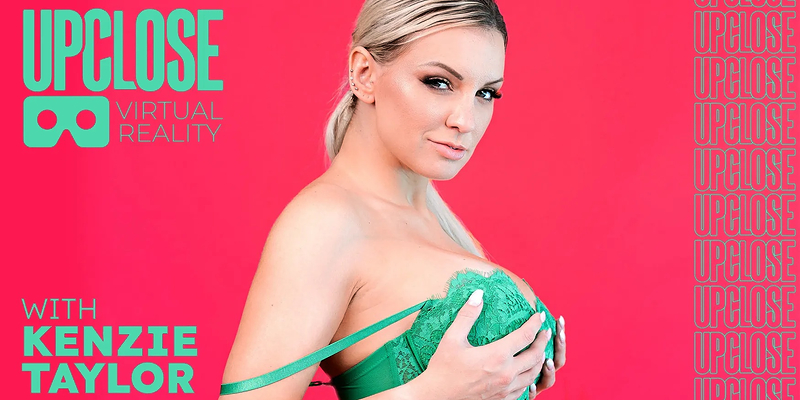 Watch Kenzie Taylor in “Up Close VR With Kenzie Taylor” VR Porn Video